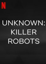 Bilinmeyenler: Katil Robotlar izle